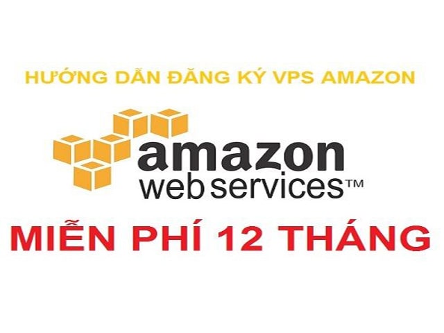 Hướng dẫn tạo VPS Amazon nhanh chóng nhất