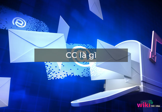 CC và BCC trong email nghĩa là gì? Phân biệt CC và BCC