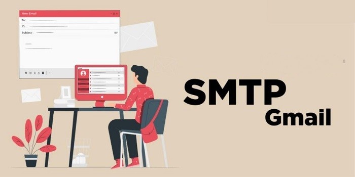 Gmail SMTP Server là gì? Cách sử dụng Google SMTP Free Server