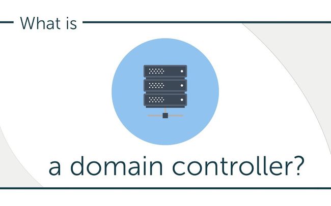 Domain Controller là gì? Thông tin cơ bản về Domain Controller