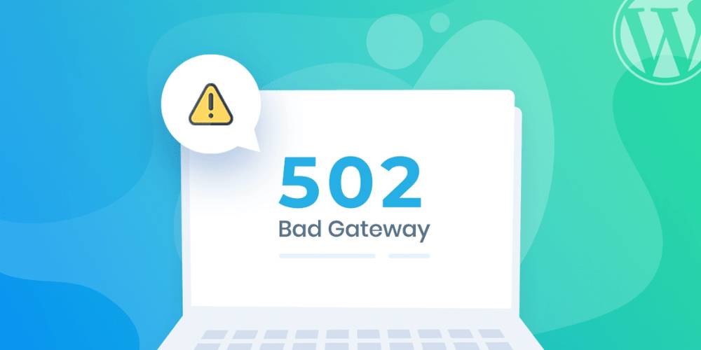 Lỗi 502 Bad Gateway là gì? Cách sửa lỗi hiệu quả | BKHOST