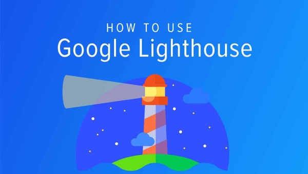 Lighthouse là gì? Tăng tốc website với Google Lighthouse