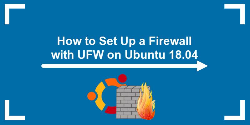 cac buoc thiet lap va dinh cau hinh Firewall voi ufw trong Ubuntu 20.04 LTS