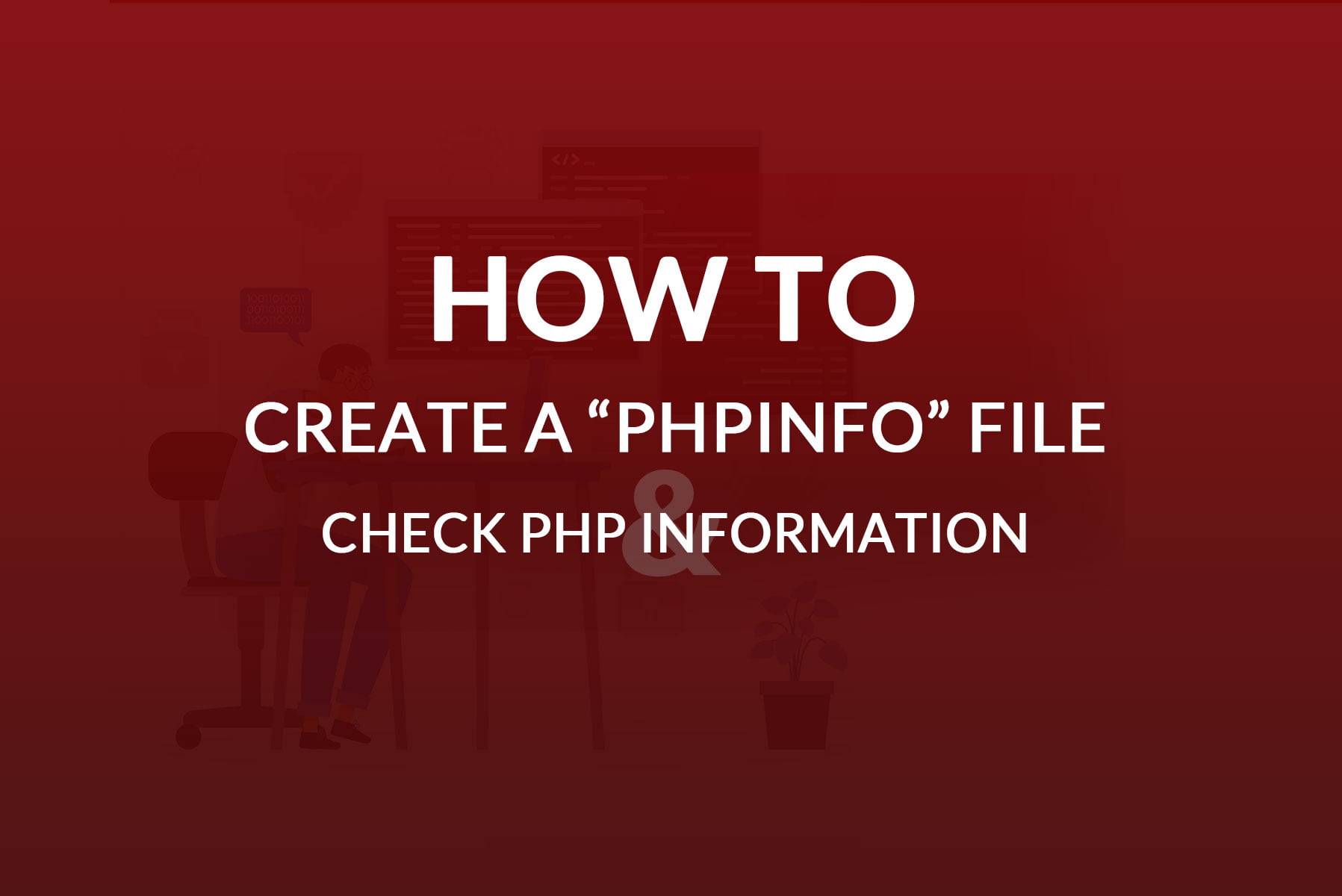 phpinfo() là gì? 3 bước tạo file phpinfo cho WordPress