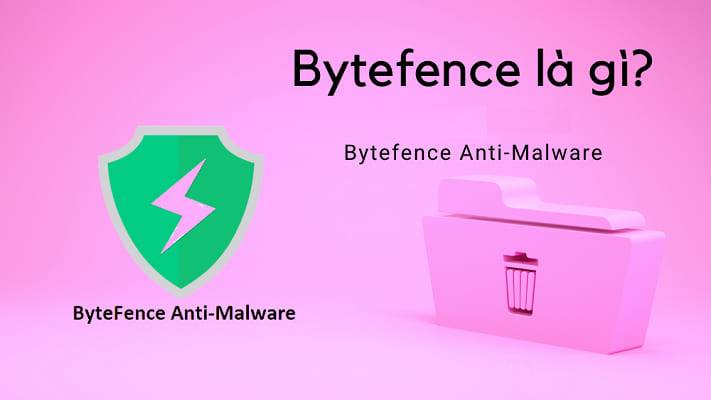 Bytefence Anti-Malware la gi