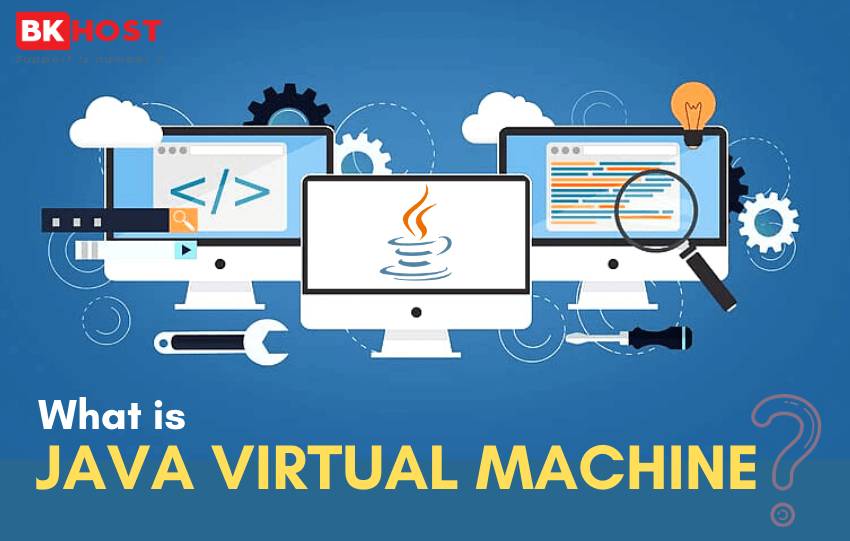 Java Virtual Machine (JVM) la gi