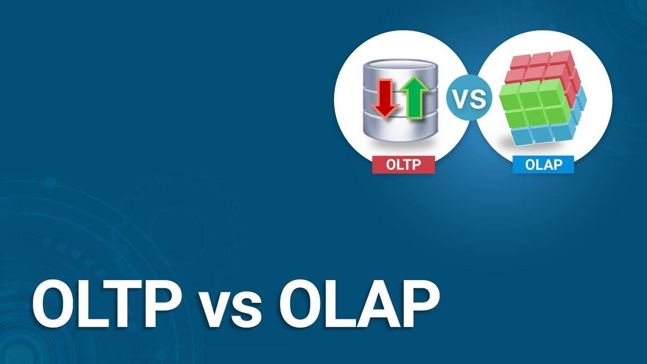 Tìm hiểu sự khác biệt giữa OLAP và OLTP