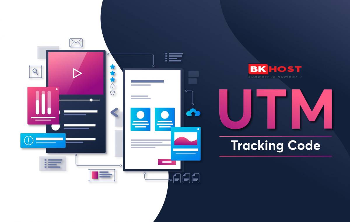 UTM Tracking là gì? Đặc điểm và ứng dụng của UTM Tracking