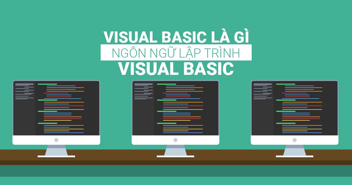 Tìm Hiểu Về Ngôn Ngữ Lập Trình Visual Basic (Vb) | Bkhost