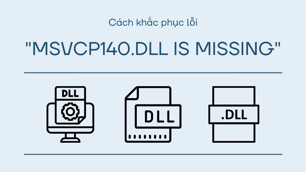 Cach khac phuc loi “MSVCP140.dll is missing"