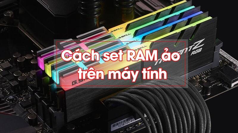 Hướng dẫn 2 cách set RAM ảo Win10 cực dễ