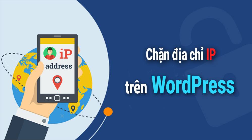 Hướng dẫn block địa chỉ IP trong WordPress cực dễ