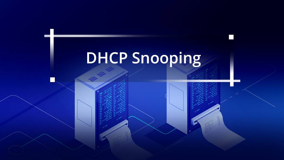 DHCP Snooping la gi