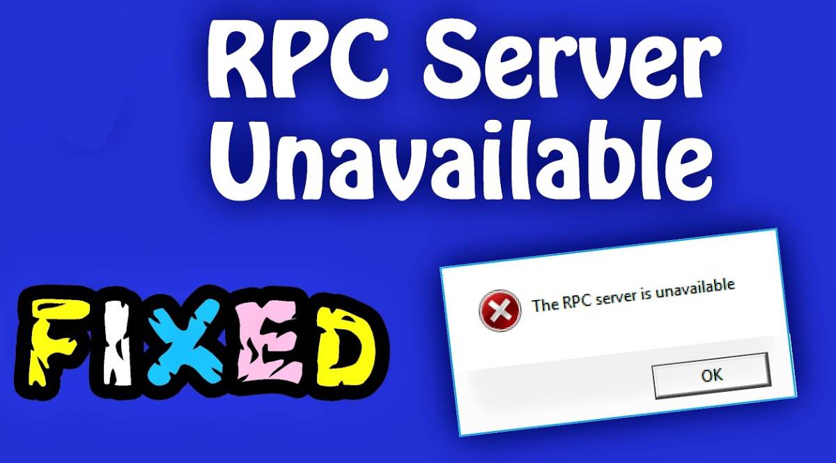 Nguyên nhân và cách khắc phục lỗi RPC Server is Unavailable