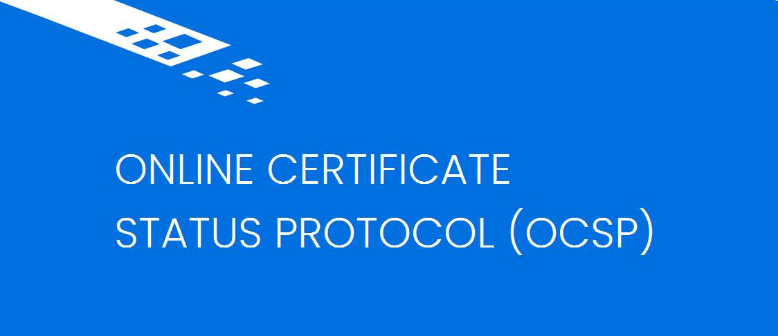 OCSP (Online Certificate Status Protocol) la gi