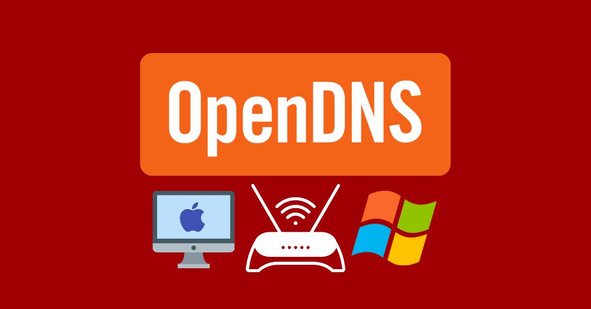 OpenDNS là gì? Lợi ích khi sử dụng OpenDNS