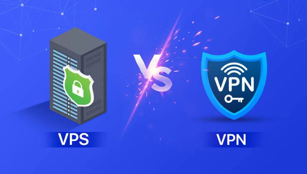 So sánh VPN và VPS: Những ưu nhược điểm của chúng