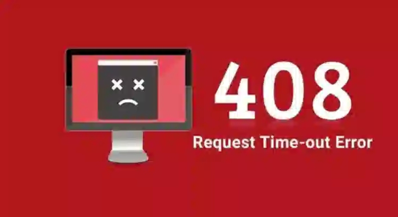 Lỗi 408 Request Timeout là gì? Cách khắc phục lỗi Request Timeout