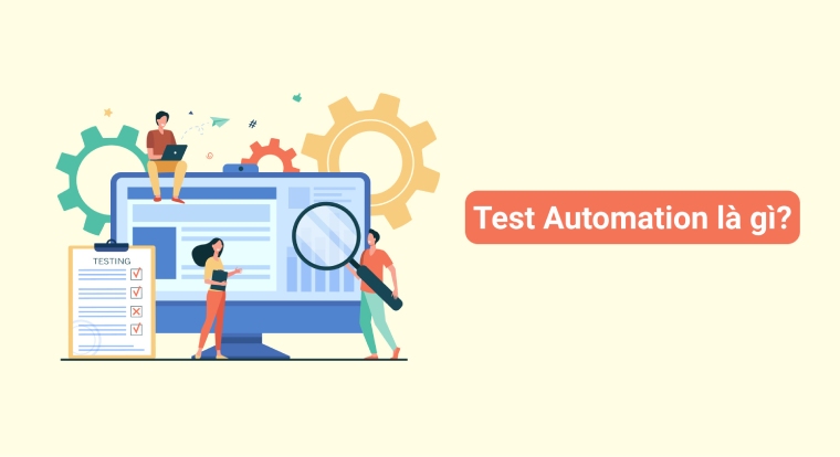 Automation Test là gì? Kiến thức cho người mới bắt đầu